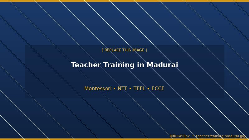 Teacher Training in Madurai